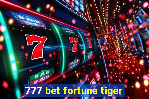 777 bet fortune tiger